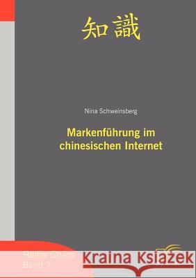 Markenführung im chinesischen Internet Schweinsberg, Nina   9783836601252 Diplomica - książka