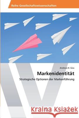 Markenidentität Glas, Andreas H. 9783639444865 AV Akademikerverlag - książka
