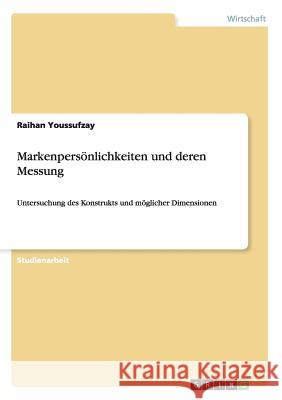 Markenpersönlichkeiten und deren Messung: Untersuchung des Konstrukts und möglicher Dimensionen Youssufzay, Raihan 9783656401346 Grin Verlag - książka