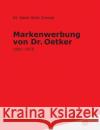 Markenwerbung Von Dr. Oetker Conrad, Hans-Gerd 9783868504958 Tredition