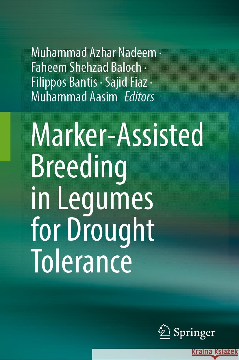 Marker-Assisted Breeding in Legumes for Drought Tolerance Muhammad Azhar Nadeem, Faheem Shehzad Baloch, Filippos Bantis 9789819641116 Springer Nature Switzerland AG - książka