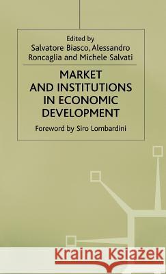 Market and Institutions in Economic Development: Essays in Honour of Paolo Sylos Labini Roncaglia, Alessandro 9780333553411 PALGRAVE MACMILLAN - książka