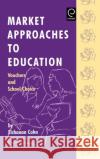 Market Approaches to Education: Vouchers and School Choice Elchanan Cohn 9780080425672 Emerald Publishing Limited