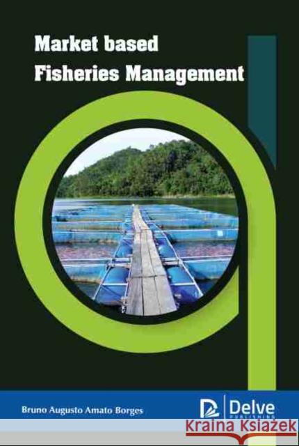 Market Based Fisheries Management  9781774077214 Arcler Education Inc - książka