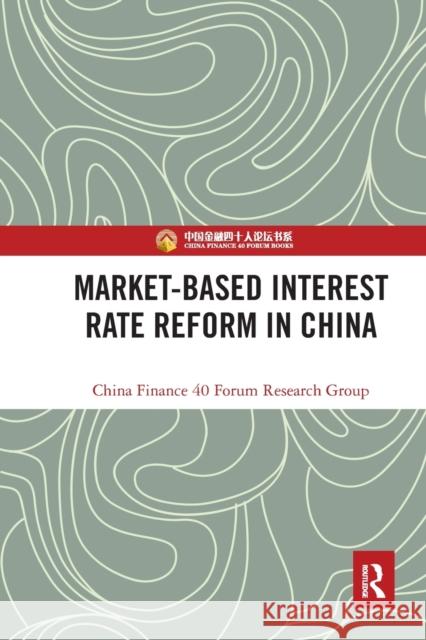 Market-Based Interest Rate Reform in China China Finance 40 Forum Research Group 9780367582456 Routledge - książka