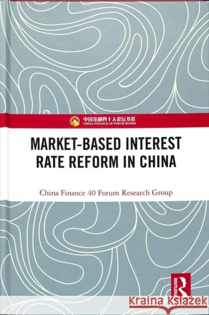 Market-Based Interest Rate Reform in China China Finance 40 Forum Research Group 9781138603073 Routledge - książka