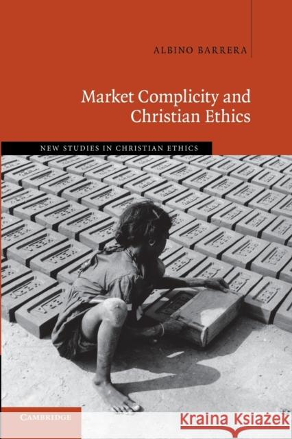 Market Complicity and Christian Ethics Albino Barrera 9781107649378 Cambridge University Press - książka