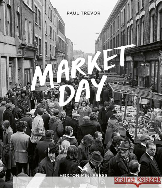 Market Day Paul Trevor 9781914314827 Hoxton Mini Press - książka