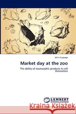 Market Day at the Zoo John Cuppage 9783847324546 LAP Lambert Academic Publishing - książka