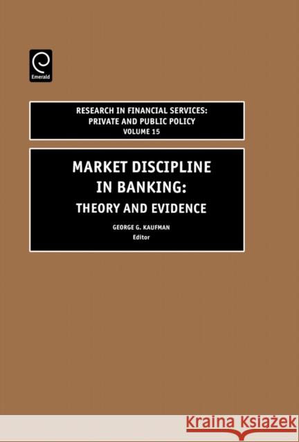 Market Discipline in Banking: Theory and Evidence George G. Kaufman 9780762310807 Emerald Publishing Limited - książka