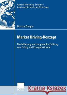 Market Driving-Konzept: Modellierung Und Empirische Prüfung Von Erfolg Und Erfolgsfaktoren Holzmüller, Prof Dr Hartmut H. 9783835009837 Deutscher Universitats Verlag - książka