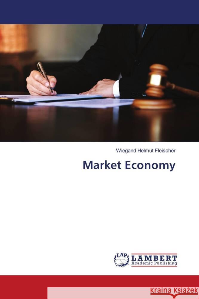 Market Economy Fleischer, Wiegand Helmut 9786208418779 LAP Lambert Academic Publishing - książka