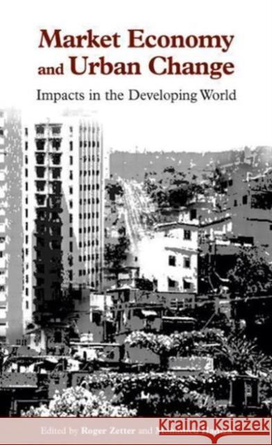 Market Economy and Urban Change: Impacts in the Developing World Zetter, Roger 9781853837845 Earthscan Publications - książka