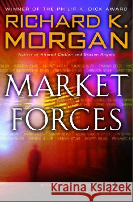 Market Forces Richard K. Morgan 9780345457745 Ballantine Books - książka
