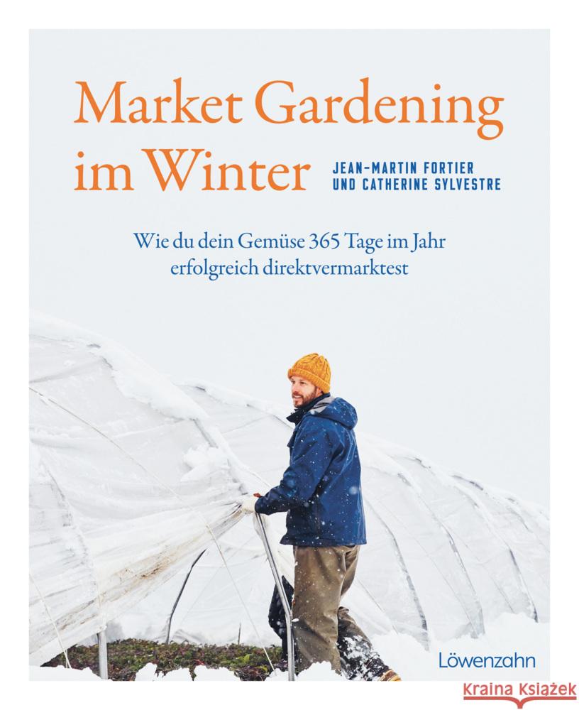 Market Gardening im Winter Fortier, Jean-Martin, Sylvestre, Catherine 9783706688109 Löwenzahn - książka