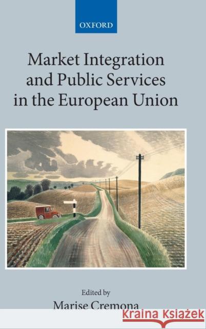 Market Integration and Public Services in the European Union Marise Cremona 9780199607730 Oxford University Press - książka