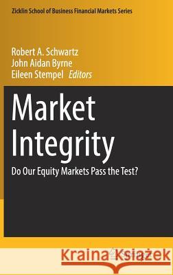 Market Integrity: Do Our Equity Markets Pass the Test? Schwartz, Robert A. 9783030028701 Springer - książka