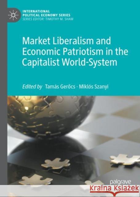 Market Liberalism and Economic Patriotism in the Capitalist World-System  9783030051853 Palgrave Macmillan - książka