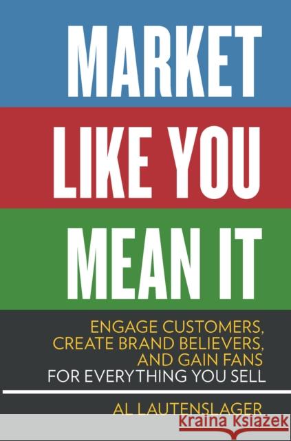 Market Like You Mean It Lautenslager, Al 9781599185354 Entrepreneur Press - książka