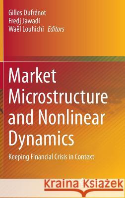 Market Microstructure and Nonlinear Dynamics: Keeping Financial Crisis in Context Dufrénot, Gilles 9783319052113  - książka