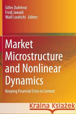 Market Microstructure and Nonlinear Dynamics: Keeping Financial Crisis in Context Dufrénot, Gilles 9783319343259 Springer - książka