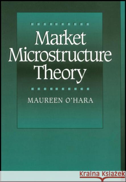 Market Microstructure Theory Maureen O'Hara 9780631207610 John Wiley & Sons Inc - książka