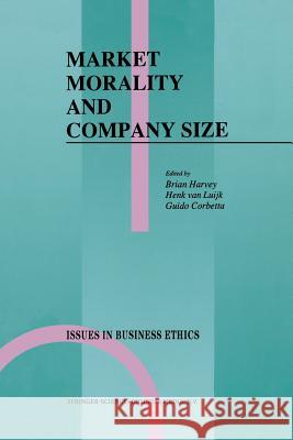 Market Morality and Company Size Brian Harvey Henk J. L. Va Guido Corbetta 9789401055758 Springer - książka