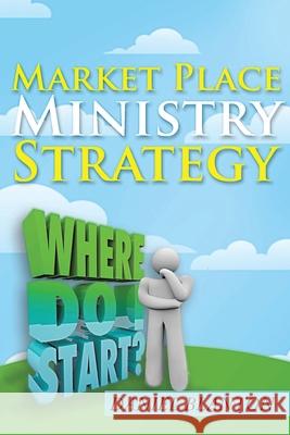 Market Place Ministry Strategy Daniel Blanton 9781956896619 Book Vine Press - książka