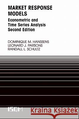 Market Response Models: Econometric and Time Series Analysis Hanssens, Dominique M. 9781402073687 Kluwer Academic Publishers - książka