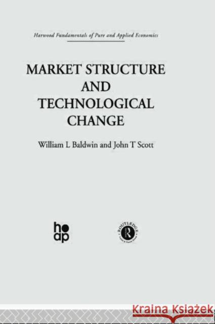 Market Structure and Technological Change W. Baldwin J. Scott 9780415753685 Taylor & Francis Group - książka