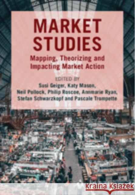 Market Studies: Mapping, Theorizing and Impacting Market Action  9781009413992 Cambridge University Press - książka