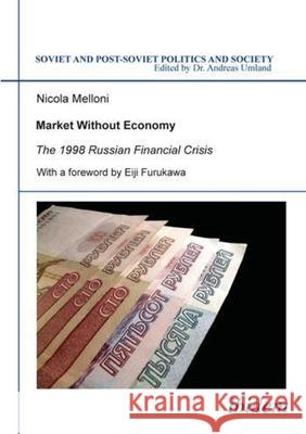 Market Without Economy: The 1998 Russian Financial Crisis Melloni, Nicola 9783898214070 Ibidem - książka
