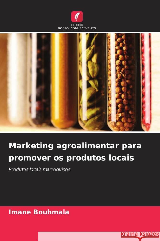 Marketing agroalimentar para promover os produtos locais Imane Bouhmala 9786206909385 Edicoes Nosso Conhecimento - książka