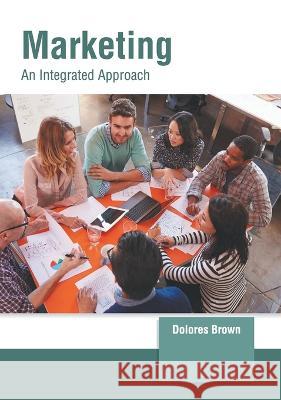 Marketing: An Integrated Approach Dolores Brown 9781639893423 States Academic Press - książka