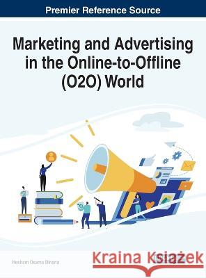 Marketing and Advertising in the Online-to-Offline (O2O) World Hesham Osama Dinana 9781668458440 IGI Global - książka