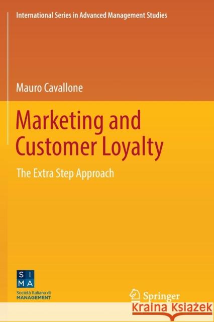 Marketing and Customer Loyalty: The Extra Step Approach Cavallone, Mauro 9783319847924 Springer - książka