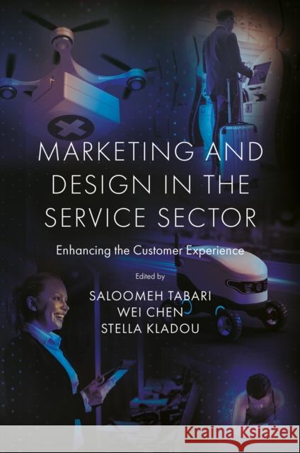 Marketing and Design in the Service Sector: Enhancing the Customer Experience  9781837972777 Emerald Publishing Limited - książka