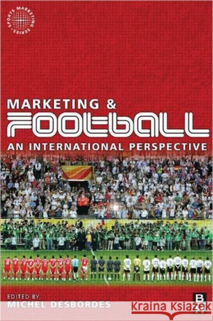 Marketing and Football: An International Perspective Desbordes, Michel 9780750682046  - książka