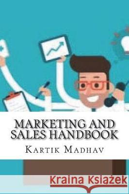 Marketing and Sales Handbook Mr Kartik Madhav 9781723320392 Createspace Independent Publishing Platform - książka