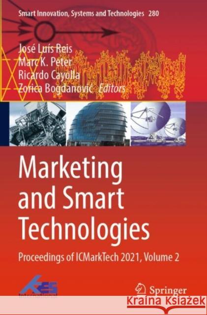 Marketing and Smart Technologies: Proceedings of ICMarkTech 2021, Volume 2 Jos? Lu?s Reis Marc K. Peter Ricardo Cayolla 9789811692741 Springer - książka