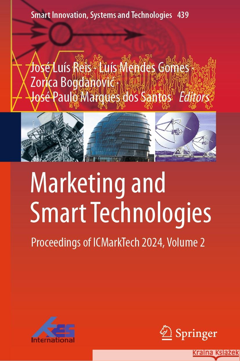 Marketing and Smart Technologies: Proceedings of ICMarkTech 2024, Volume 2 José Luís Reis, José Cascalho, Marc K. Peter 9789819630806 Springer Nature Switzerland AG - książka