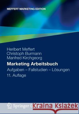 Marketing Arbeitsbuch: Aufgaben - Fallstudien - Lösungen Meffert, Heribert 9783834934475 Gabler Verlag - książka