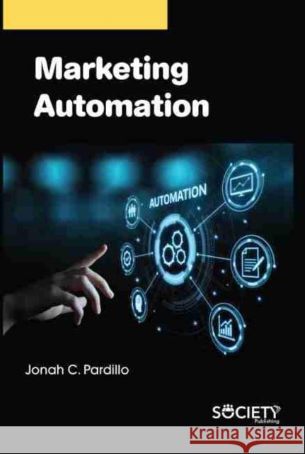 Marketing Automation Jonah C. Pardillo 9781774072134 Society Publishing - książka
