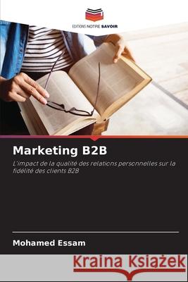 Marketing B2B Essam, Mohamed 9786208991753 Editions Notre Savoir - książka