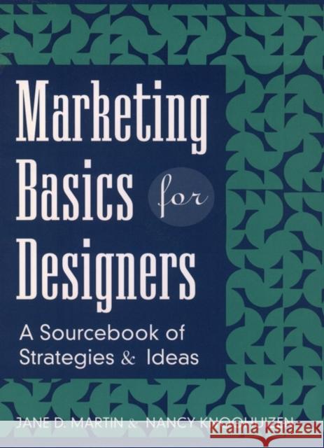 Marketing Basics for Designers: A Sourcebook of Strategies and Ideas Martin, Jane D. 9780471118718 John Wiley & Sons - książka