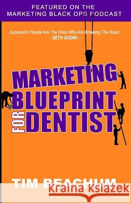 Marketing Blueprint for Dentist Tim Beachum 9781093133653 Independently Published - książka