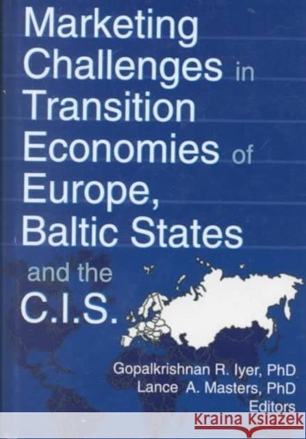 Marketing Challenges in Transition Economies of Europe, Baltic States and the Cis Kaynak, Erdener 9780789009616 International Business Press - książka