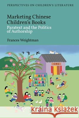 Marketing Chinese Children's Books Dr Frances (Associate Professor of Chinese Studies, University of Leeds, UK) Weightman 9781350273559 Bloomsbury Publishing PLC - książka