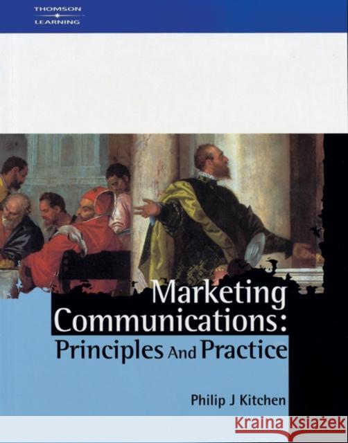 Marketing Communications : Principles and Practice Philip J. Kitchen 9781861521965 International Thomson Business Press - książka