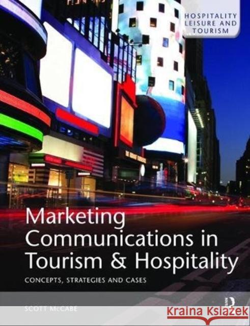 Marketing Communications in Tourism and Hospitality: Concepts, Strategies and Cases McCabe, Scott 9781138472853 Routledge - książka